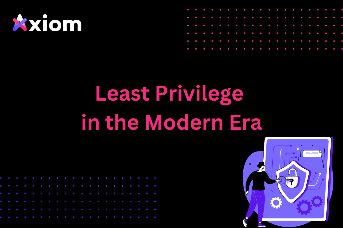 Least Privilege In the Moderan Era